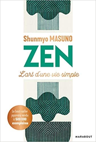 Zen : L’art d’une vie simple (Shunmyo Masuno) Nomadslim Movement Academy