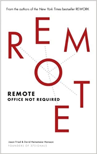 Remote: Office Not Required (David Heinemeier Hansson, Jason Fried) Nomadslim Movement Academy
