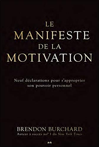 Le manifeste de la motivation (Brendon Burchard) | Nomadslim Movement Academy