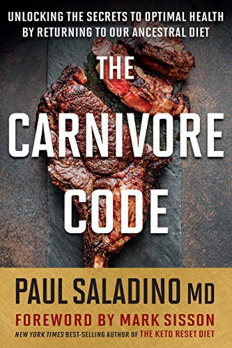 The Carnivore Code: Unlocking the Secrets to Optimal Health by Returning to Our Ancestral Diet (Paul Saladino) | Nomadslim Movement Academy