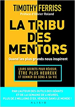 La Tribu des mentors : Quand les plus grands nous inspirent (Timothy Ferriss) | Nomadslim Movement Academy